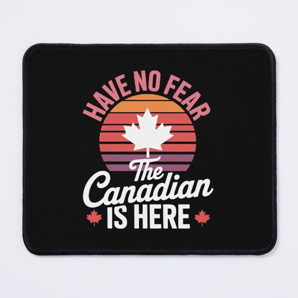 Item preview, have no fear the canadian is here designed and sold by jkrphoto.