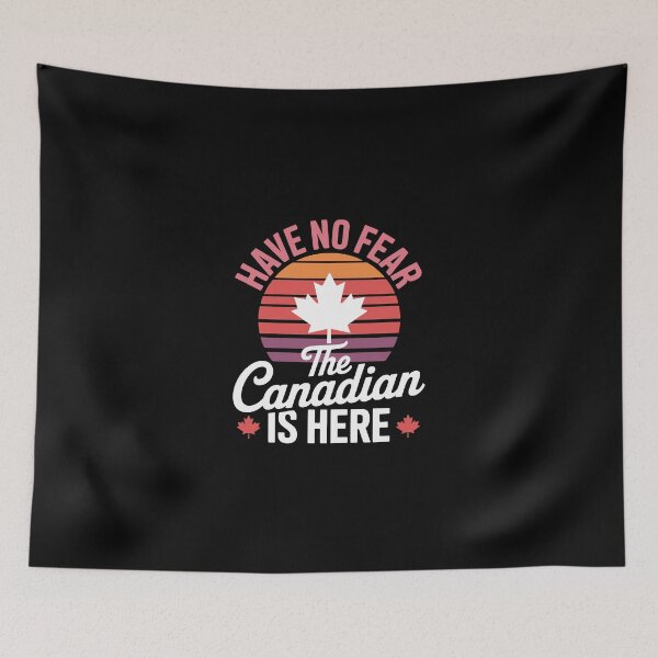 Item preview, have no fear the canadian is here designed and sold by jkrphoto.