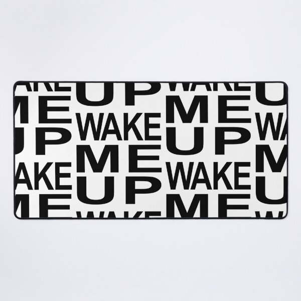 Item preview, Wake Me Up designed and sold by Normbot2000.