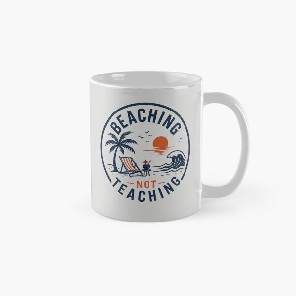 Item preview, Beaching Not Teaching Summer Vacation Teacher Beach Lovers gift designed and sold by Bright08.