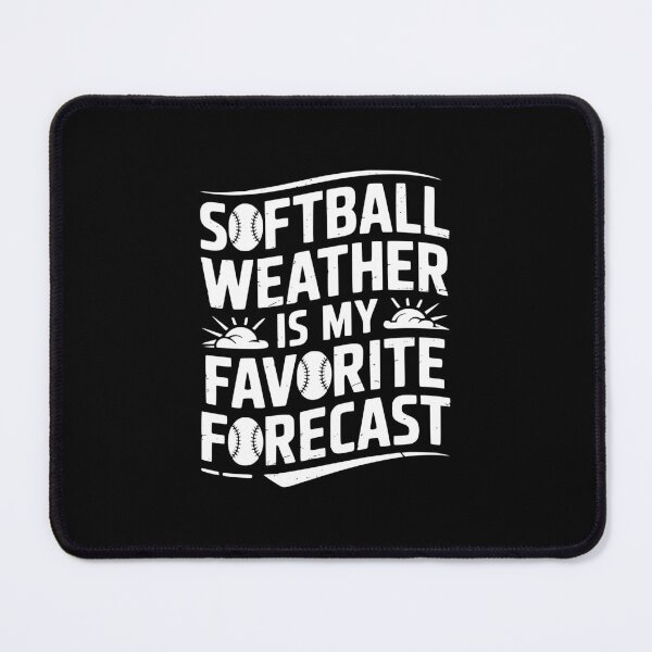 Item preview, Softball Weather Is My Favorite Forecast designed and sold by theartfulaspie.