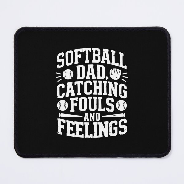Item preview, Softball Dad Catching Fouls And Feelings designed and sold by theartfulaspie.