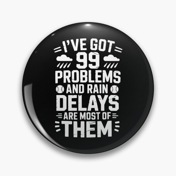 Item preview, I've Got 99 Problems And Rain Delays Are Most Of Them designed and sold by theartfulaspie.
