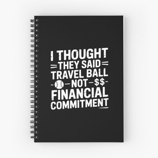 Item preview, I Thought They Said Travel Ball Not Financial Commitment designed and sold by theartfulaspie.