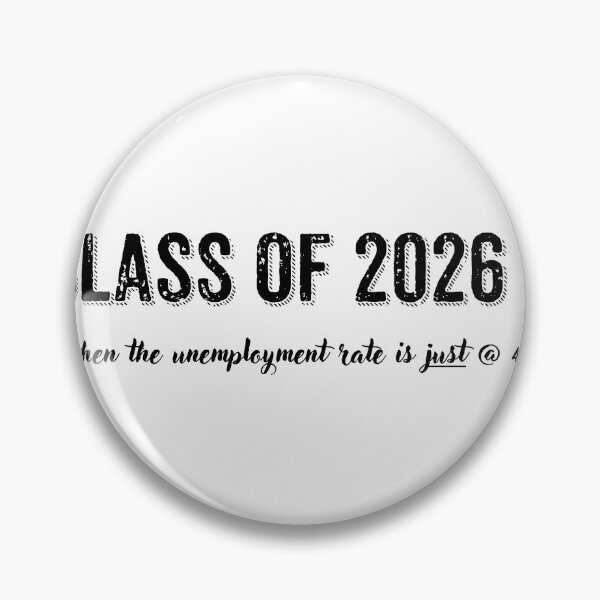 Item preview,  [class of 2026] unemployment rate designed and sold by unaplgetblnk.