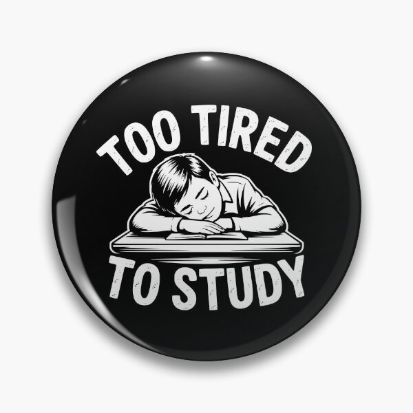 Item preview, Too Tired To Study designed and sold by theartfulaspie.