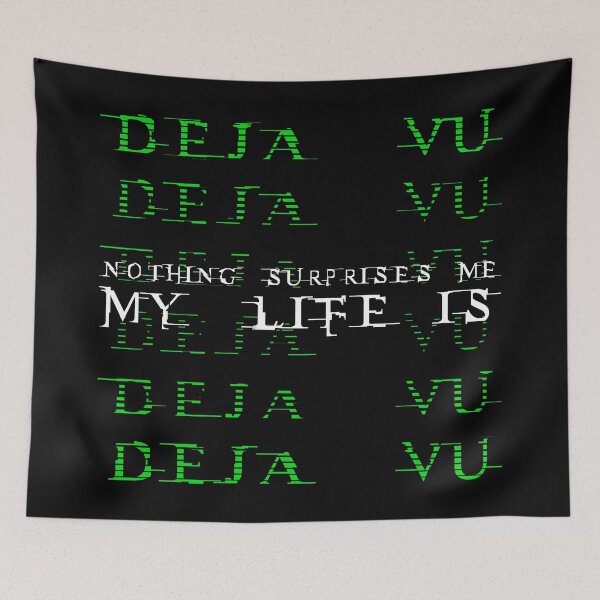 Item preview, Nothing Surprises Me My Live is Deja Vu - Deja Vu Glitch Cyberpunk Quote designed and sold by XIOMOS.