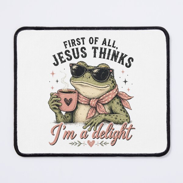Item preview, Frog First of All Jesus Thinks I'm A Delight designed and sold by Kladhadredo.
