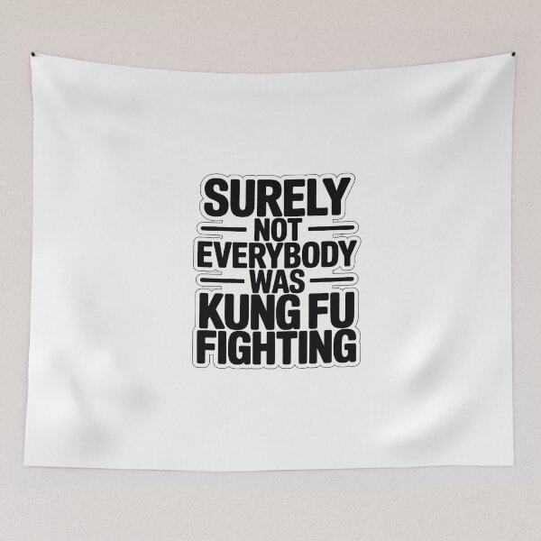 Item preview, Kung Fu Fighting Movie Quote designed and sold by NiftyWrx.
