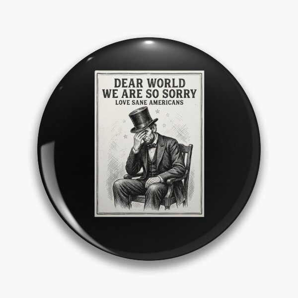 Item preview, DEAR WORLD WE ARE SO SORRY LOVE SANE AMERICANS designed and sold by snowry.