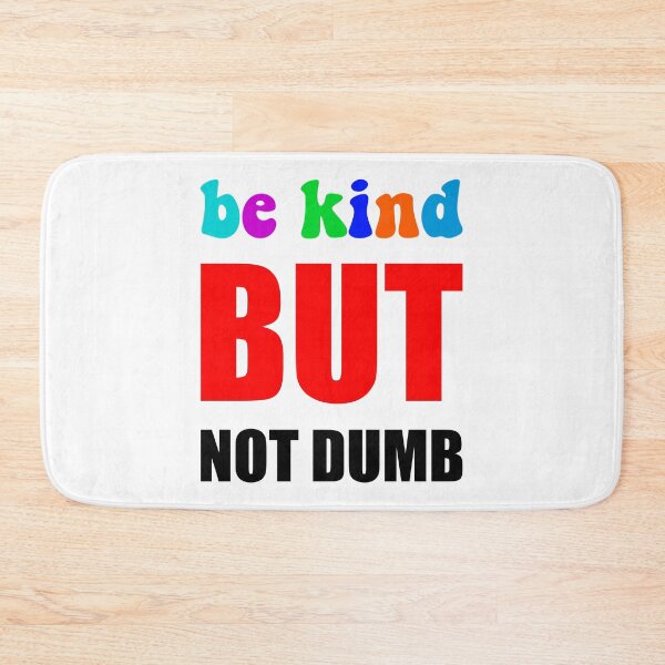 Item preview, Be Kind But Not Dumb - Colorful Sarcastic Mental Health Motivational Quote designed and sold by XIOMOS.