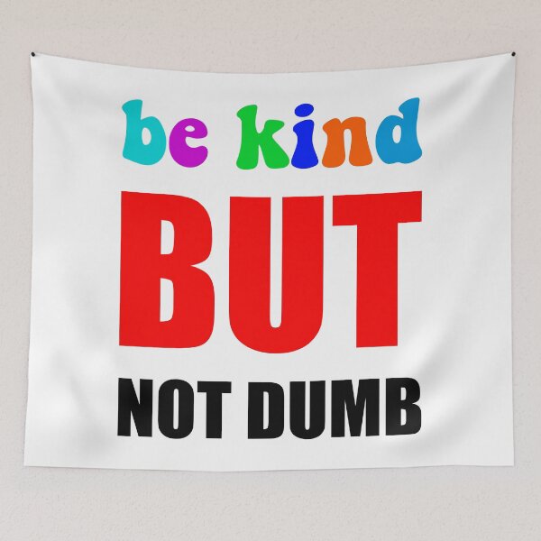 Item preview, Be Kind But Not Dumb - Colorful Sarcastic Mental Health Motivational Quote designed and sold by XIOMOS.