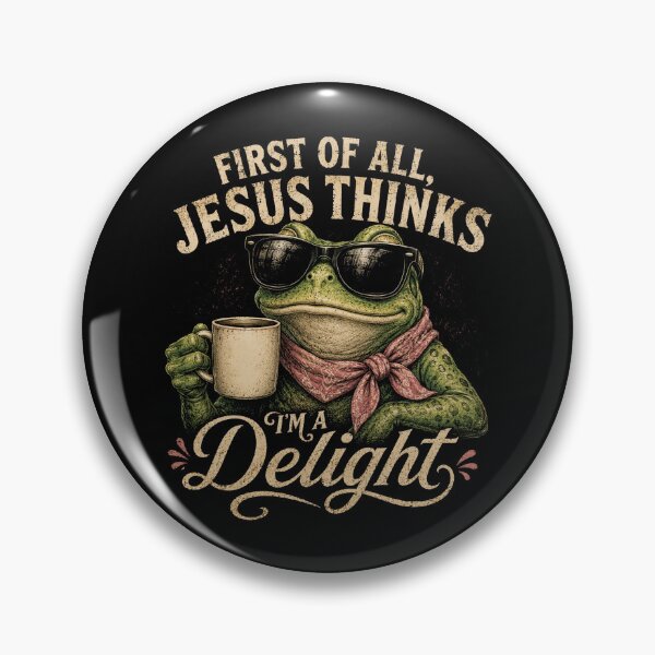 Item preview, Frog First of All Jesus Thinks I'm A Delight designed and sold by Kladhadredo.