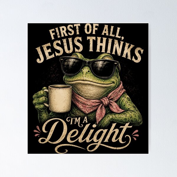 Item preview, Frog First of All Jesus Thinks I'm A Delight designed and sold by Kladhadredo.