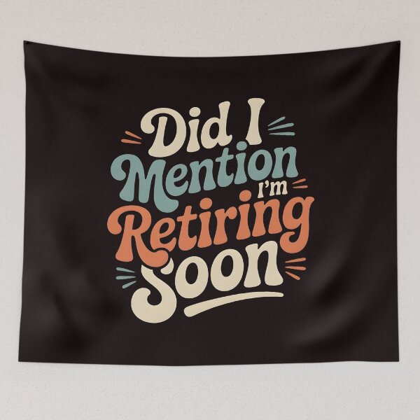 Item preview, Did I Mention I’m Retiring Soon – Groovy Funny Retirement Countdown Apparel designed and sold by Redgiant87x.