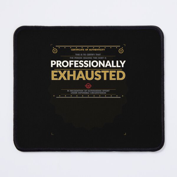 Item preview, Professionally Exhausted Funny Work Shirt Gift for Coworker Office Employee designed and sold by Daily Mood Tees.