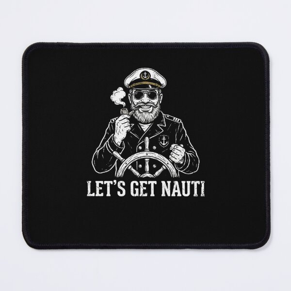 Item preview, Let's Get Nauti Funny Captain Boating Sailor designed and sold by snowry.
