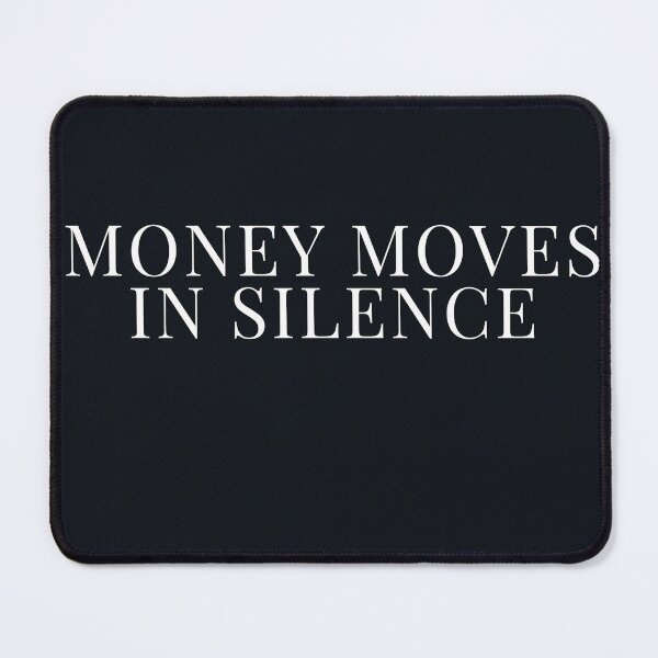 Item preview, Money Moves In Silence designed and sold by WeAllFeltThat.