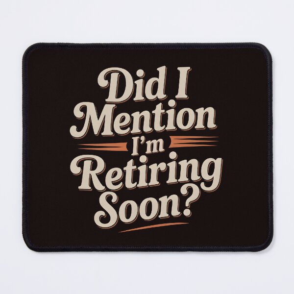 Item preview, Did I Mention I’m Retiring Soon Retro – Funny Retirement Countdown Humor designed and sold by Redgiant87x.