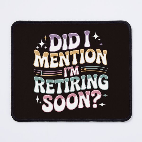 Item preview, Did I Mention I’m Retiring Soon – Funny Retirement Groovy Retro Style Design designed and sold by Redgiant87x.