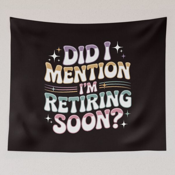 Item preview, Did I Mention I’m Retiring Soon – Funny Retirement Groovy Retro Style Design designed and sold by Redgiant87x.
