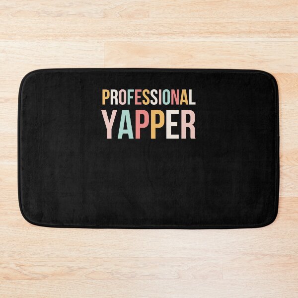 Item preview, PROFESSIONAL YAPPER Funny Talker Design designed and sold by snowry.