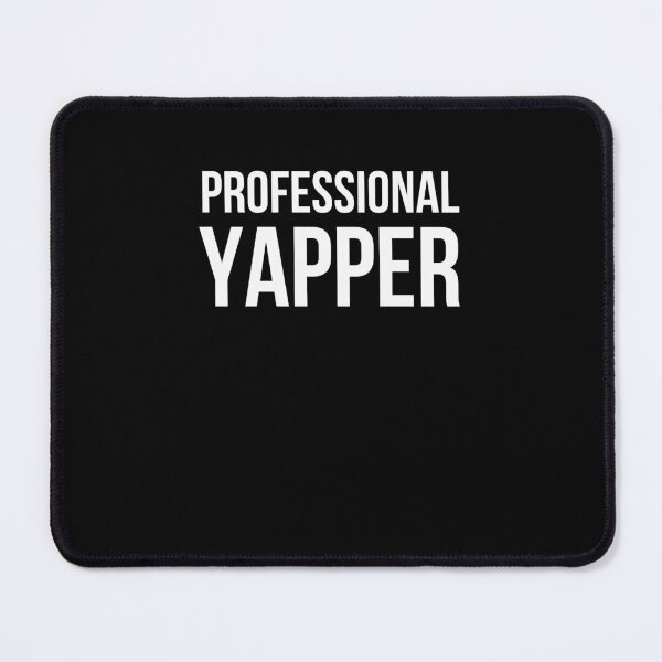 Item preview, Professional Yapper Funny Talker Sarcastic Humor designed and sold by snowry.