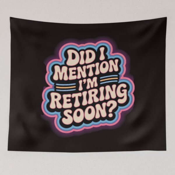 Item preview, Did I Mention I’m Retiring Soon – Funny Retirement Countdown Retro Groovy designed and sold by Redgiant87x.
