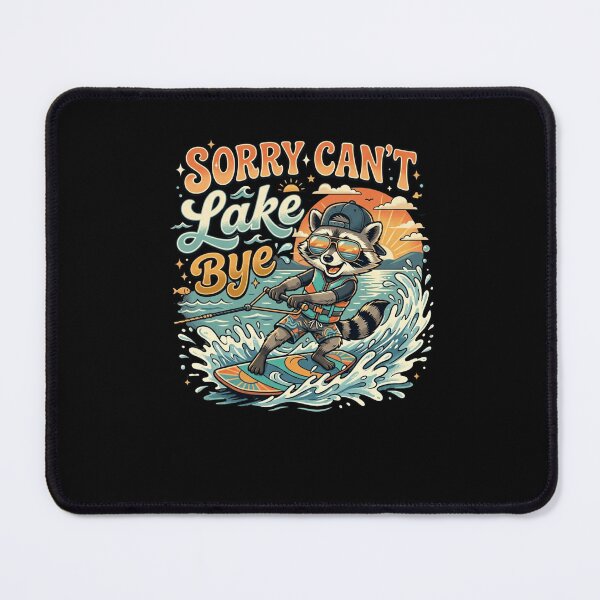 Item preview, Sorry Can't Lake Bye Raccoon Waterskiing Fun designed and sold by snowry.