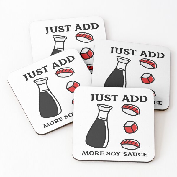 Item preview, Just Add More Soy Sauce designed and sold by Kal-El-Tees.