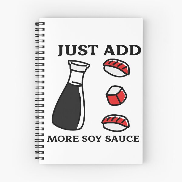 Item preview, Just Add More Soy Sauce designed and sold by Kal-El-Tees.