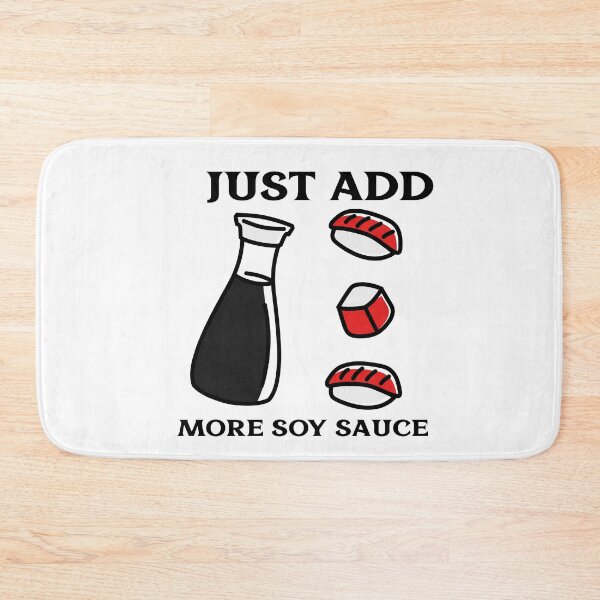 Item preview, Just Add More Soy Sauce designed and sold by Kal-El-Tees.