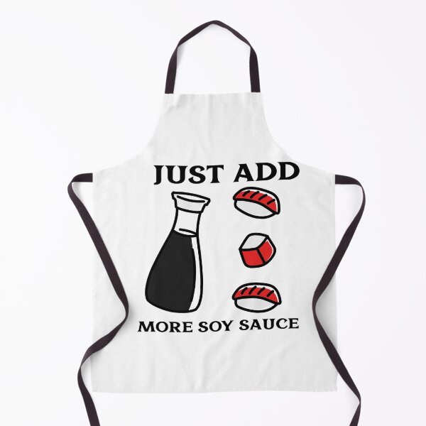 Item preview, Just Add More Soy Sauce designed and sold by Kal-El-Tees.