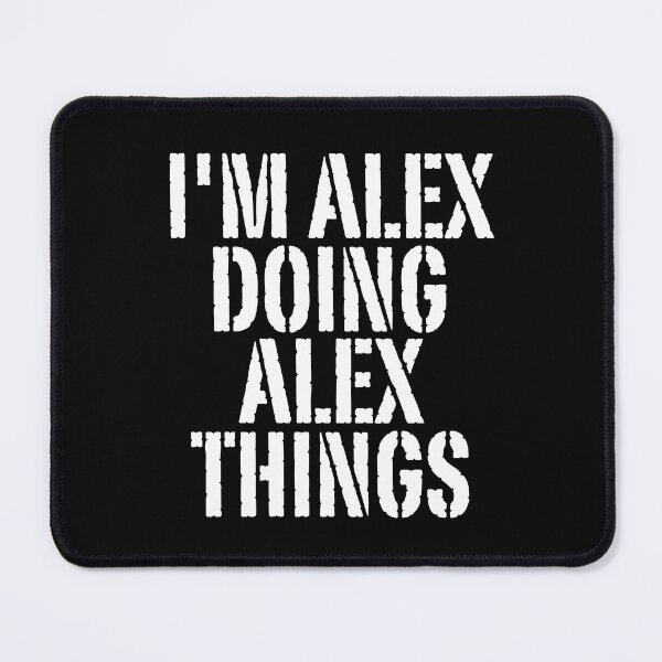 Item preview, I'M ALEX DOING ALEX THINGS Shirt Funny Christmas Gift Idea designed and sold by WeirdlyRare.