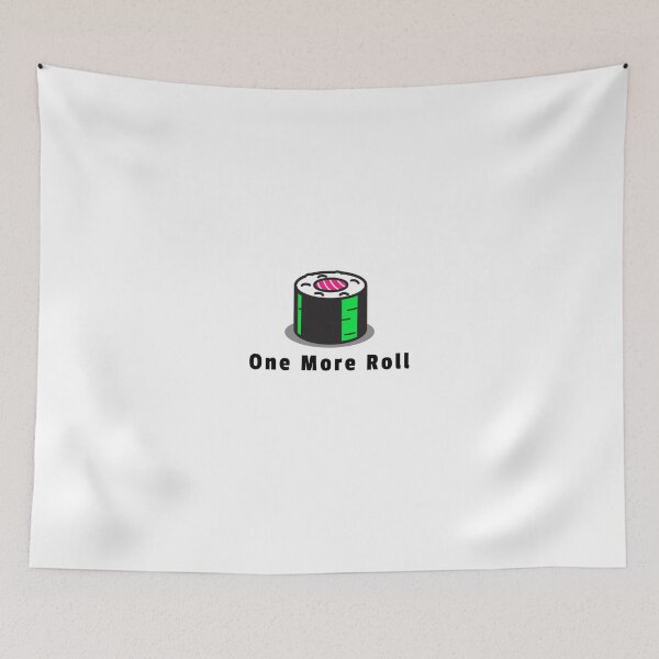 Item preview, One More Roll designed and sold by Kal-El-Tees.