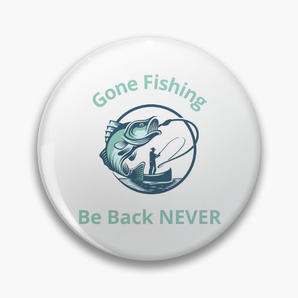 Item preview, Gone Fishing, Be Back Never Funny Fishing T-Shirt designed and sold by WearFine.