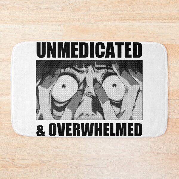 Item preview, unmedicated and overwhelmed designed and sold by remerasnerdas.