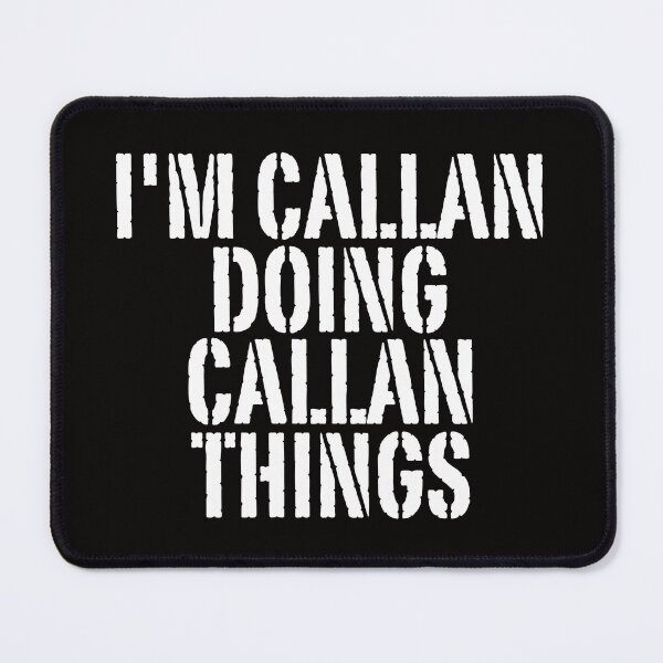Item preview, I'M CALLAN DOING CALLAN THINGS Shirt Funny Christmas Gift Idea designed and sold by WeirdlyRare.