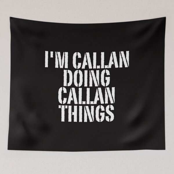 Item preview, I'M CALLAN DOING CALLAN THINGS Shirt Funny Christmas Gift Idea designed and sold by WeirdlyRare.