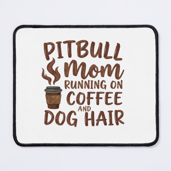 Item preview, Pitbull Mom Coffee and Dog Hair - Funny Hand-Drawn Typography designed and sold by My Pitbull Place.