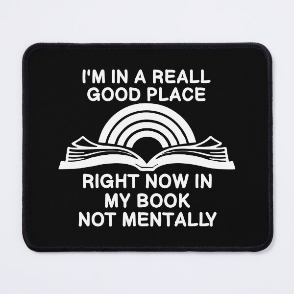 Item preview, I'm in a Really Good Place Right Now in My Book,Bookish designed and sold by CloudyPress.