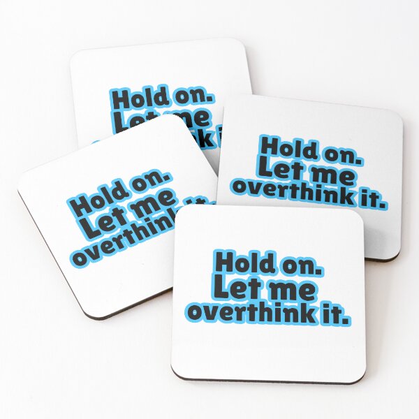 Item preview, Hold On. Let me overthink it. designed and sold by glitchette.