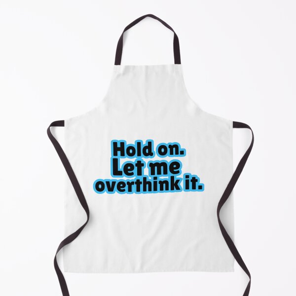 Item preview, Hold On. Let me overthink it. designed and sold by glitchette.