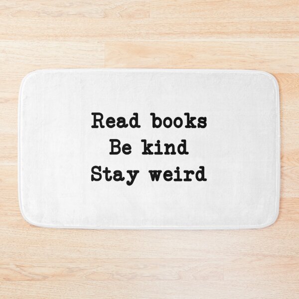 Item preview, Read Books Be Kind Stay Weird, funny reading designed and sold by CloudyPress.