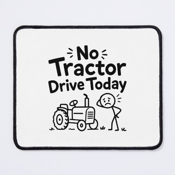 Item preview, No Tractor Driving Today - Funny Farmer Humor designed and sold by gunaone-design.