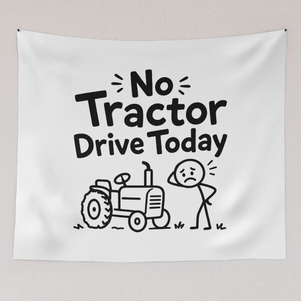 Item preview, No Tractor Driving Today - Funny Farmer Humor designed and sold by gunaone-design.