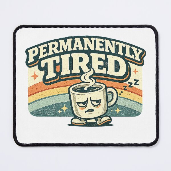 Item preview, Permanently Tired Funny Coffee designed and sold by EastEndTownie.