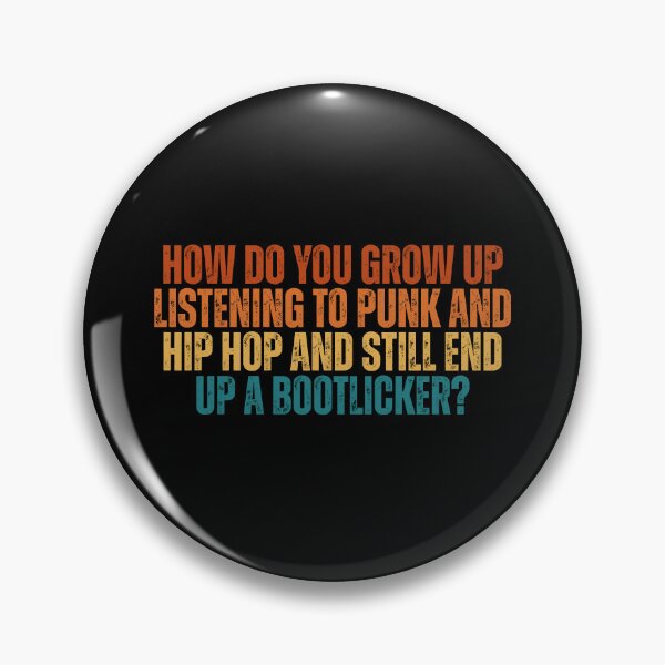 Item preview, How Do You Grow Up Listening To Punk & Hip Hop And Still End Up A Bootlicker? designed and sold by Dondonmart.