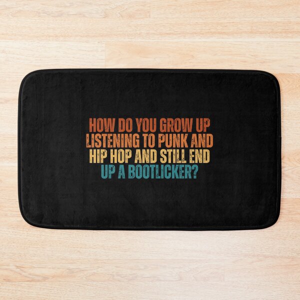 Item preview, How Do You Grow Up Listening To Punk & Hip Hop And Still End Up A Bootlicker? designed and sold by Dondonmart.