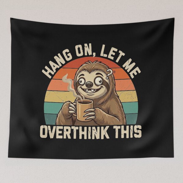 Item preview, Funny Sloth Hang On Let Me Overthink This Coffee Lover designed and sold by karmaksa.